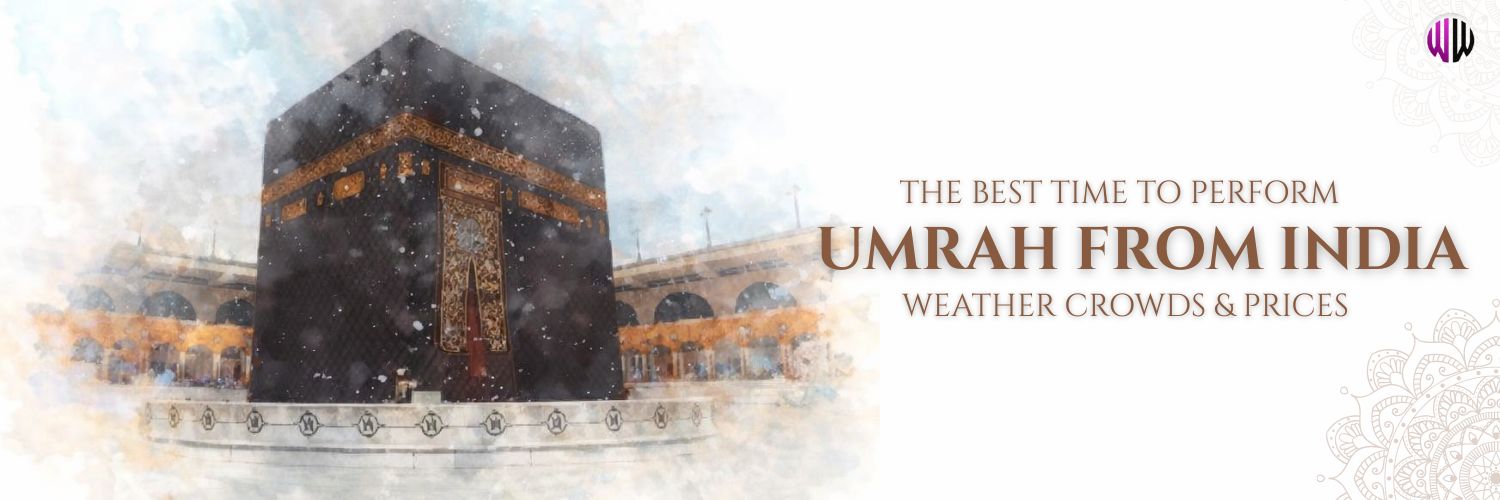 Blog Post Best Time to Perform Umrah from India