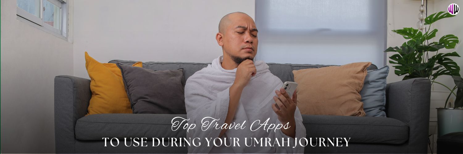 Top travel apps for your Umrah journey Top travel apps for your Umrah journey