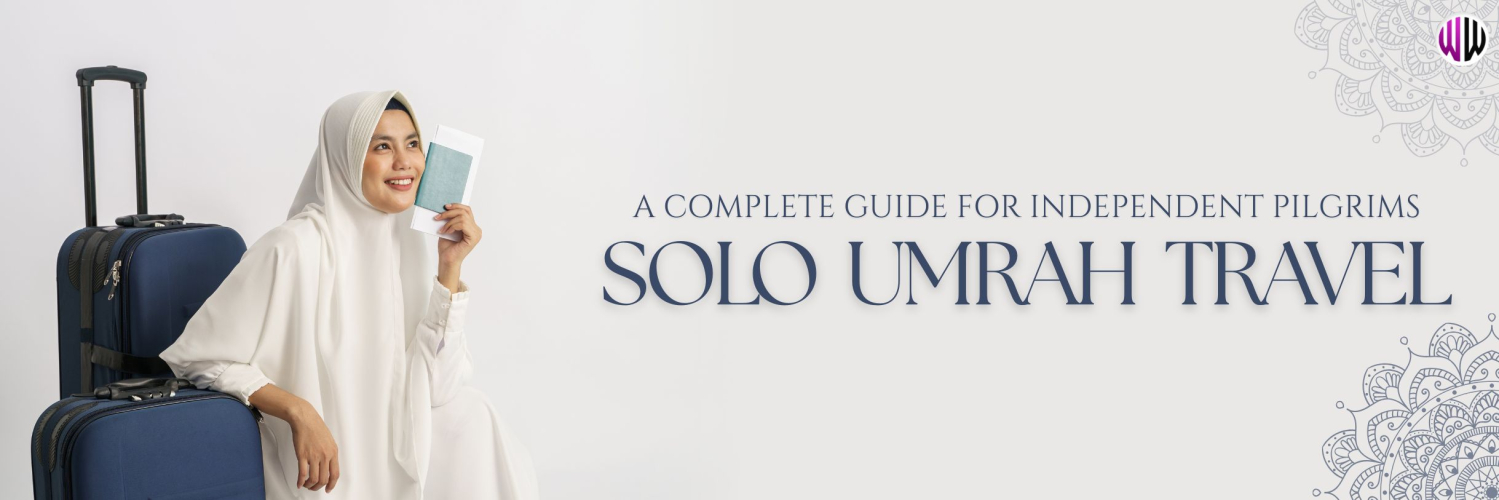 Solo Umrah Travel: A Complete Guide for Independent Pilgrims