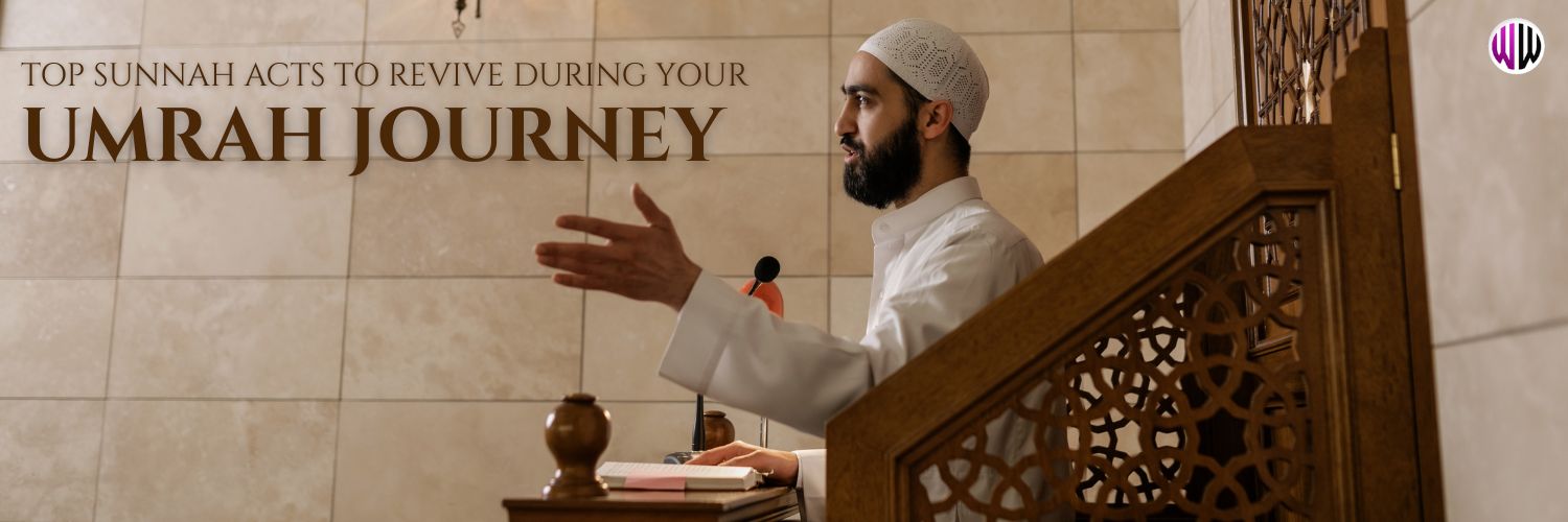 Top Sunnah Acts to Revive During Your Umrah Journey