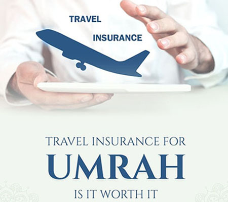 Travel Insurance Worth It for Umrah Pilgrims