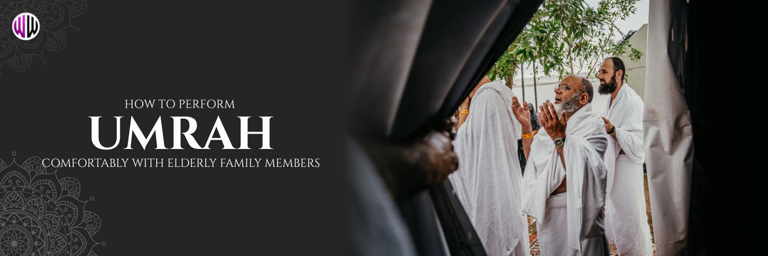 How to Perform Umrah Comfortably with Elderly Family Members